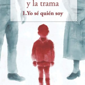 La urdimbre y la trama 1. Yo sé quién soy EDITORIAL ADARVE