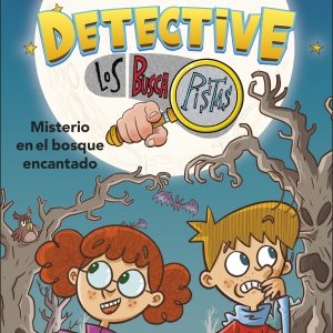 Tú eres el detective con Los Buscapistas 1. Misterio en el bosque encantado (Tú eres el detective con Los Buscapistas 1) MONTENA