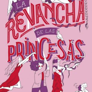 La revancha de las princesas EDITORIAL ESPIRAL
