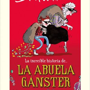 La increíble historia de... la abuela gánster (EDICIÓN ESCOLAR) MONTENA