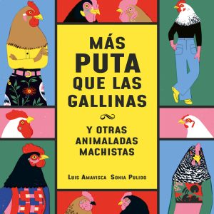 Más puta que las gallinas (y otras animaladas machistas) NUBEOCHO