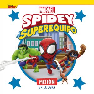 Spidey y su superequipo. Misión en la obra MARVEL