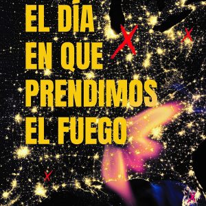 El dia en que prendimos el fuego BABYLON