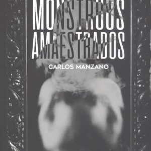 MONSTRUOS AMAESTRADOS (FINALISTA 2ªEDICIÓN PREMIO ALFÉIZAR DE NOVELA BOHODON