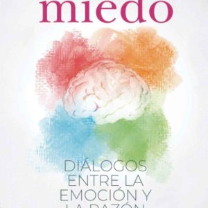 MIEDO. DIALOGOS ENTRE LA EMOCION Y LA RAZON EDITORIAL ADARVE