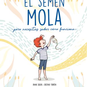El semen mola (pero necesitas saber cómo funciona) MONTENA