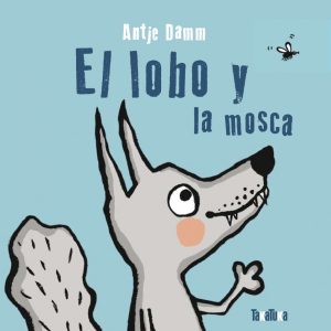 El lobo y la mosca TAKATUKA