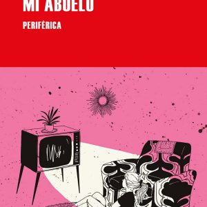 Mi abuelo PERIFERICA EDITORIAL
