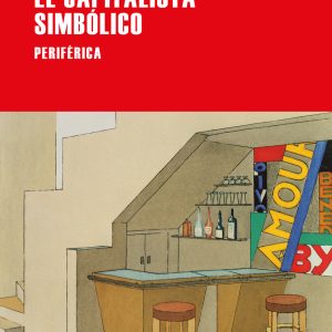 El capitalista simbólico PERIFERICA EDITORIAL
