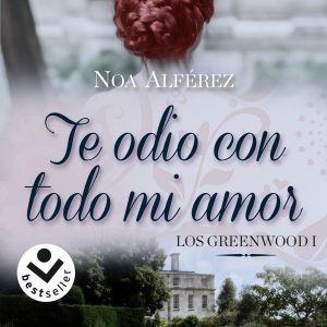 Te odio con todo mi amor (Los Greeenwood 1) ROCABOLSILLO