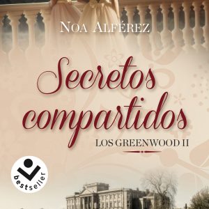 Secretos compartidos (Los Greenwood 2) ROCABOLSILLO