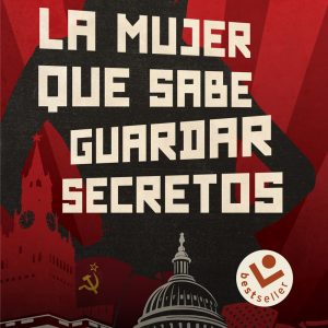 La mujer que sabe guardar secretos. La verdadera historia de los espías rusos en ROCABOLSILLO