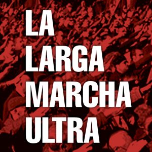 La larga marcha ultra ROCA EDITORIAL