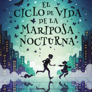 El ciclo de vida de la mariposa nocturna EDITORIAL ESPIRAL