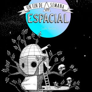 Un fin de semana súper-espacial NORDICA LIBROS