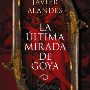 La última mirada de Goya CONTRALUZ EDITORIAL