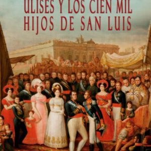 ULISES Y LOS CIEN MIL HIJOS DE SAN LUIS EDITORIAL ADARVE
