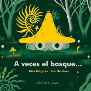 A veces el bosque... AKIARA