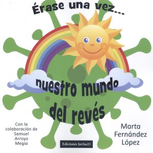 ÉRASE UNA VEZ... NUESTRO MUNDO DEL REVÉS JAVISA23 EDICIONES