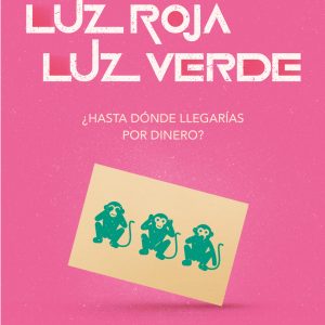 Luz roja. Luz verde # ¿Hasta dónde llegarías por dinero MONTENA