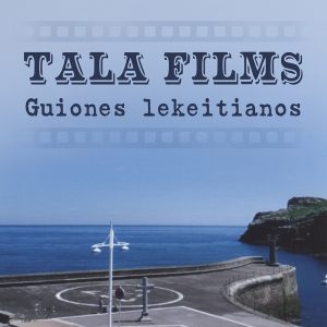 Tala Films. Guiones lekeitianos BETA III MILENIO
