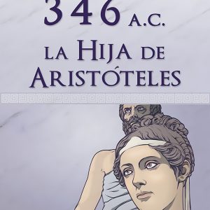346 a.C. La hija de Aristóteles BETA III MILENIO
