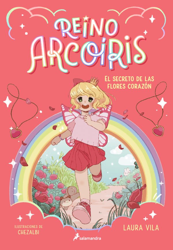 Reino Arcoíris 1 - El secreto de las flores corazón SALAMANDRA