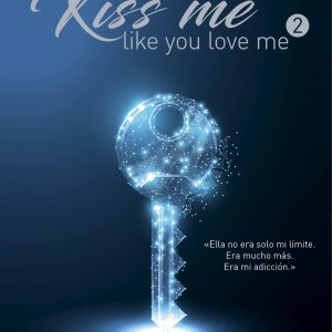Un juego peligroso (Kiss me like you love me 2) ROCA EDITORIAL