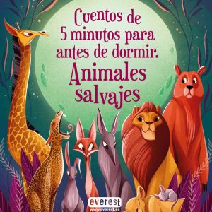 Cinco minutos antes de dormir. Cuentos de animales salvajes. PARANINFO EVEREST