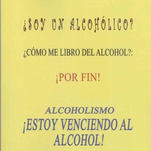 ALCOHOLISMO. ¡ESTOY VENCIENDO AL ALCOHOL! EDITORIAL ADARVE