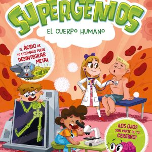 El cuerpo humano (Supergenios. ¿Qué quieres saber? 1) ALFAGUARA