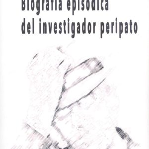 BIOGRAFÍA EPISÓDICA DEL INVESTIGADOR PERIPATO EDITORIAL ADARVE