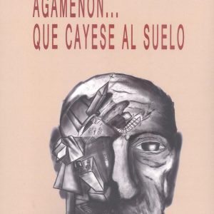 Agamenón...que cayese al suelo EDITORIAL ADARVE