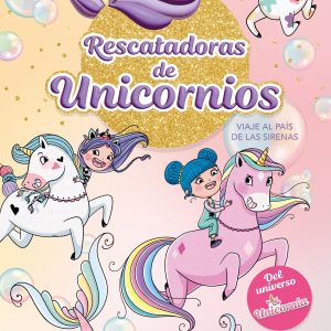 Rescatadoras de Unicornios 1 - Viaje al país de las sirenas MONTENA