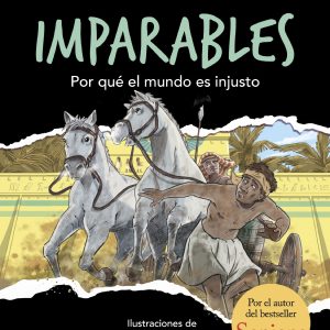 Por qué el mundo es injusto (Imparables 2) MONTENA
