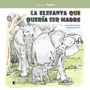 La elefanta que quería ser madre SALVATELLA