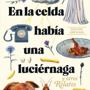 En la celda había una luciérnaga. Edición ampliada. BLACKIE BOOKS