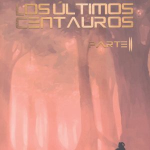 LOS ÚLTIMOS CENTAUROS PARTE II EDITORIAL ADARVE