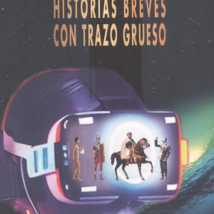 HISTORIAS BREVES CON TRAZO GRUESO EDITORIAL ADARVE