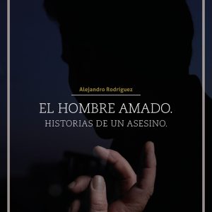 El hombre amado. Historias de un asesino. BABIDI-BU
