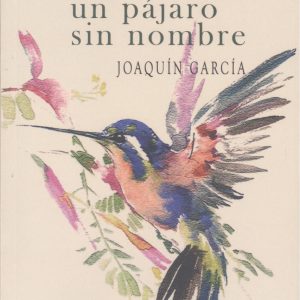 El deseo es un pajaro sin nombre EDITORIAL ADARVE