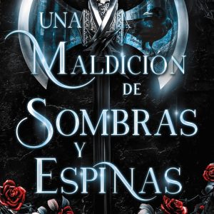 Una maldición de sombras y espinas FAERIS EDITORIAL
