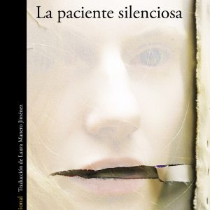 LA PACIENTE SILENCIOSA ALFAGUARA