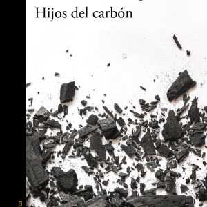 Hijos del carbón ALFAGUARA