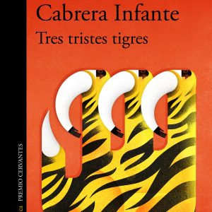 Tres tristes tigres ALFAGUARA