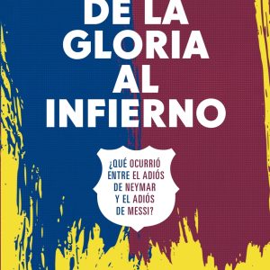 De la gloria al infierno DEUSTO