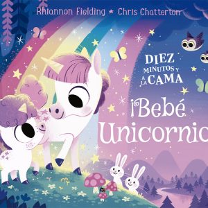 Diez minutos y a la cama. ¡Bebé unicornio! LA GALERA