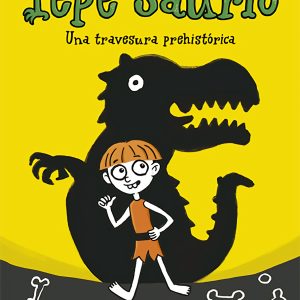 Pepe Saurio 1. Una travesura prehistórica LA GALERA