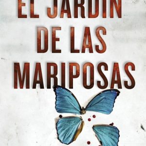 EL JARDÍN DE LAS MARIPOSAS MARTINEZ ROCA