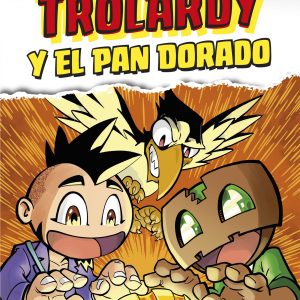 Trolardy y el pan dorado MARTINEZ ROCA